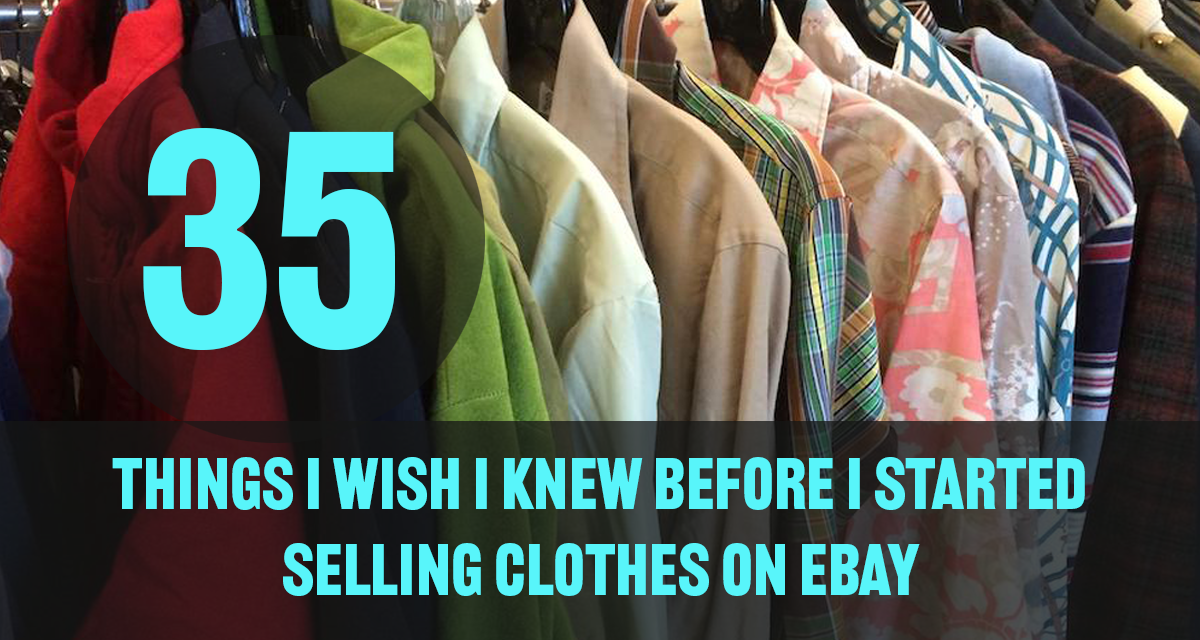 35 Things I Wish I Knew Before Selling Clothes on eBay